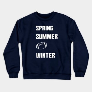 Football Fan Seasons Funny Shirt Crewneck Sweatshirt